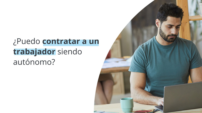 ¿Puedo contratar a otros trabajadores siendo autónomo?