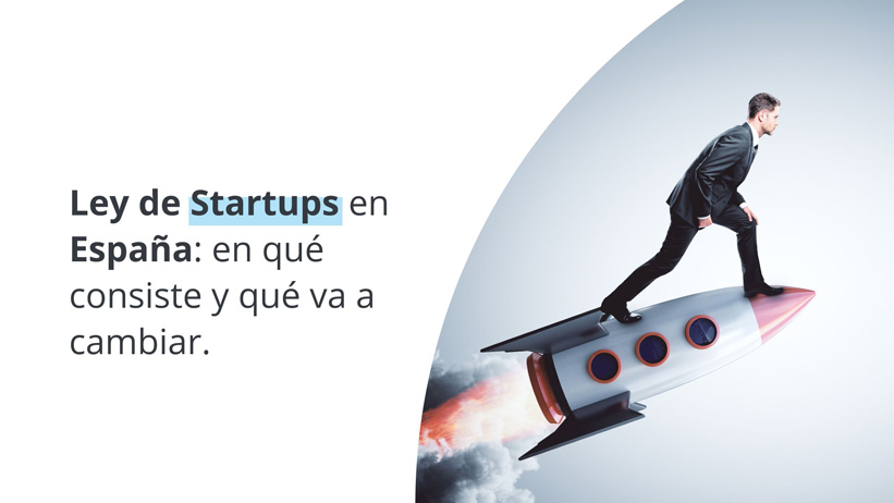 Ley de Startups en España: en qué consiste y qué va a cambiar