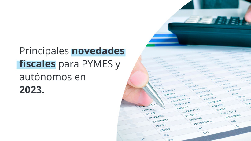 Principales novedades fiscales para autónomos y PYMES en 2023