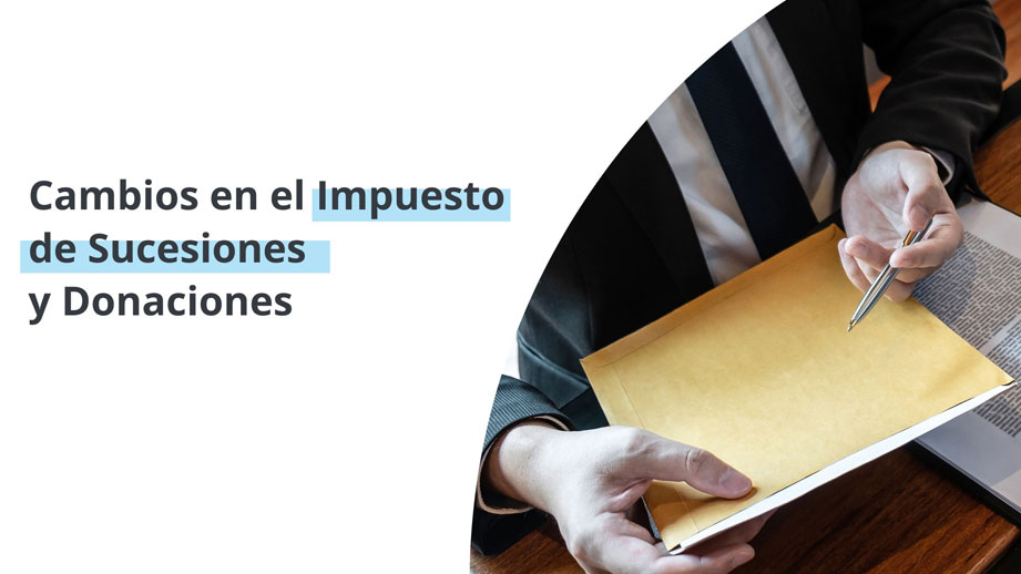 Cambios en el Impuesto de Sucesiones y Donaciones en varias comunidades autónomas