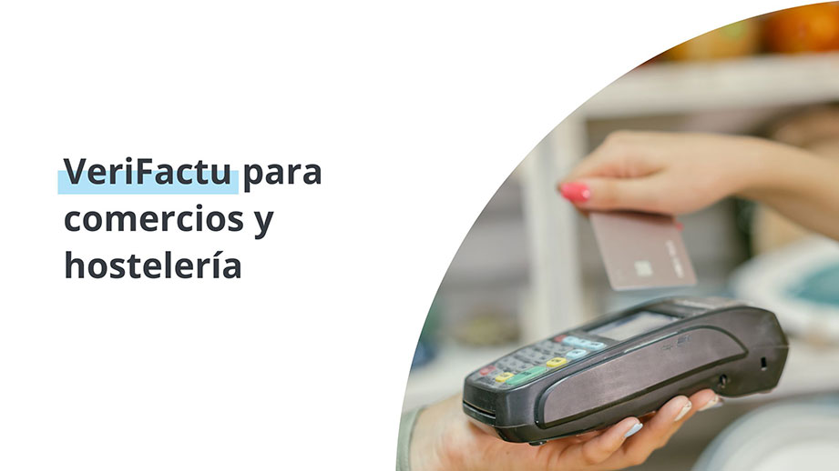 VeriFactu para comercios y hostelería: facturación y TPV totalmente adaptados